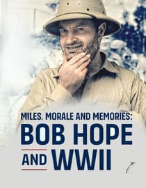 Miles, Morales and Memories: Bob Hope and World War II