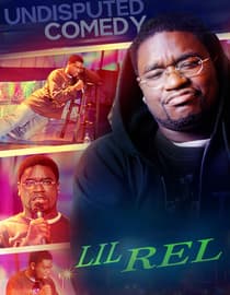Lil Rel : Undisputed Comedy