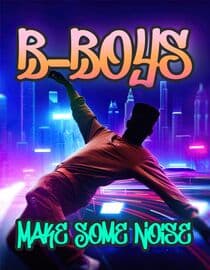 B-Boys Make Some Noise
