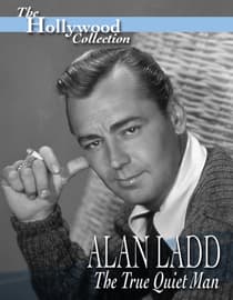 The Hollywood Collection: Alan Ladd: The True Quiet Man