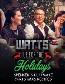 Watts Up for the Holidays: Spencer's Ultimate Christmas Recipes