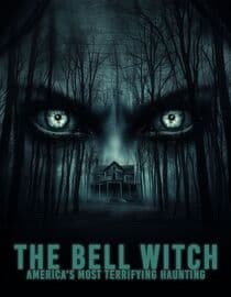 The Bell Witch: America's Most Terrifying Haunting