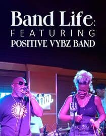 Band Life: Featuring Positive Vybz Band