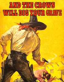 And the Crows Will Dig Your Grave