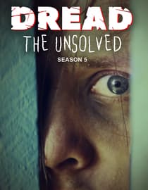 Dread The Unsolved: Season 5