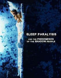 Sleep Paralysis and the Phenomenon of the Shadow People