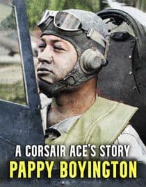 Pappy Boyington: A Corsair Ace's Story