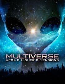 Multiverse: UFOs & Higher Dimensions