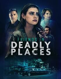 Friends in Deadly Places