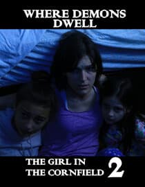 Where Demons Dwell: The Girl in the Cornfield 2