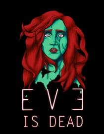 Eve is Dead