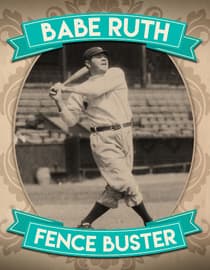 Babe Ruth: Fence Buster