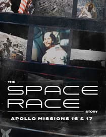 The Space Race Story: Apollo Missions 16 & 17