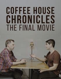 Coffee House Chronicles: The Final Movie