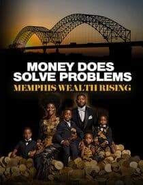 Money Does Solve Problems: Memphis Wealth Rising