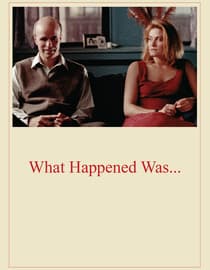 What Happened Was