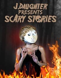 J. Daughter Presents: Scary Stories