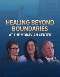 Healing Beyond Boundaries at the Moravian Center