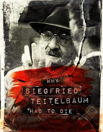 Why Siegfried Teitelbaum Had To Die