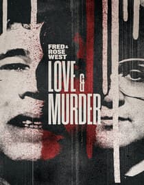 Fred & Rose West: Love & Murder