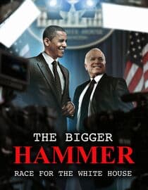 The Bigger Hammer: Race for the White House