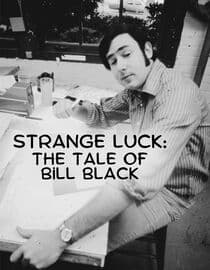 Strange Luck: The Tale of Bill Black