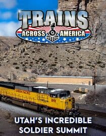 Trains Across America: Utah's Incredible Soldier Summit