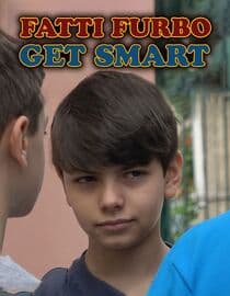 Fatti Furbo: Get Smart