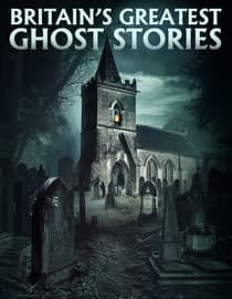 Britain's Greatest Ghost Stories