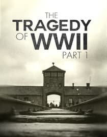 The Tragedy Of WWII Part 1
