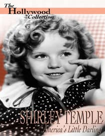 The Hollywood Collection: Shirley Temple: America's Little Darling