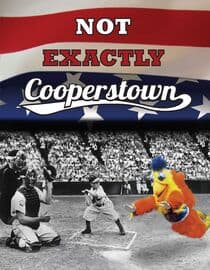 Not Exactly Cooperstown