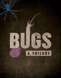 Bugs: A Trilogy