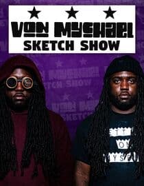 Von Mychael Sketch Show