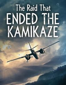 The Raid that Ended the Kamikaze