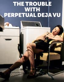 The Trouble With Perpetual Deja Vu