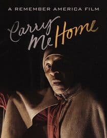Carry Me Home: A Remember America Film