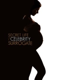 Secret Life Of A Celebrity Surrogate