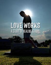 Love Works: A Story of Healing and Hope