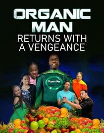 Organic Man Returns With A Vengeance