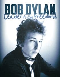 Bob Dylan: Leader of the Freeworld