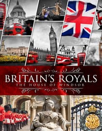 Britain's Royals: The House of Windsor