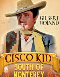 Cisco Kid In South Of Monterey