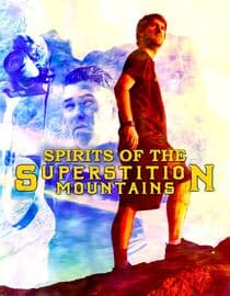 Spirits of the Superstition Mountains