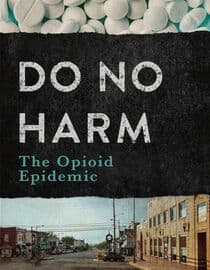Do No Harm: The Opioid Epidemic
