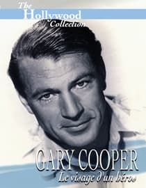 Hollywood Collection: Gary Cooper, The Face of a Hero (FRENCH)