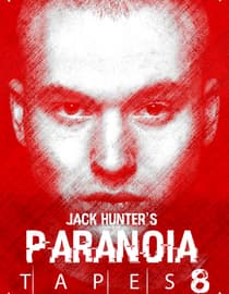 Jack Hunter's Paranoia Tapes: Part 8