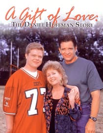A Gift of Love: The Daniel Huffman Story