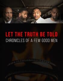 Let the Truth Be Told: Chronicles of a Few Good Men
