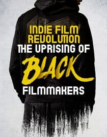 Indie Film Revolution: The Uprising of Black Filmmakers